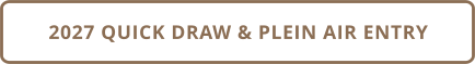 2027 QUICK DRAW & PLEIN AIR ENTRY
